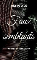 Faux semblants - Philippe Bedei - cover