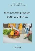Mes recettes faciles pour la gastrite.: Volume 1. - Cédric Menard - cover