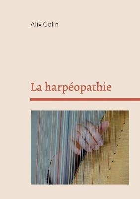 La harpéopathie - Alix Colin - cover