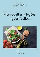 Mes recettes allégées hyper faciles.: Volume 1. - Cédric Menard - cover