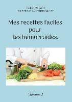 Mes recettes faciles pour les hémorroïdes.: Volume 1. - Cédric Menard - cover