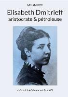 Elisabeth Dmitrieff, aristocrate et petroleuse