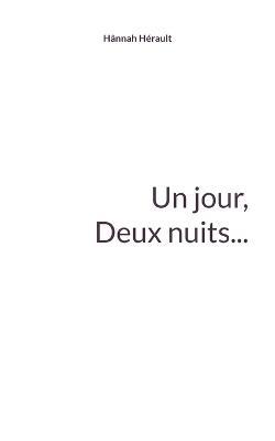 Un jour, deux nuits... - Hannah Herault - cover