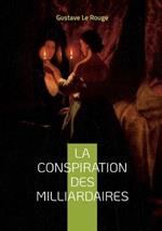 La conspiration des milliardaires: Tome 3