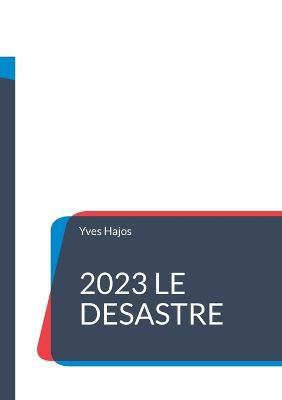 2023 Le désastre - Yves Hajos - cover