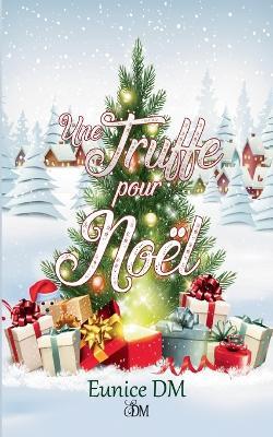 Une truffe pour Noel - Eunice DM - cover