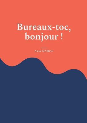 Bureaux-toc, bonjour ! - André Marras - cover