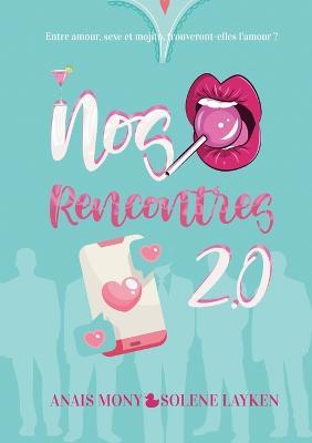 Nos rencontres 2.0 - Anais Mony,Solene Layken - cover