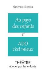 Au pays des enfants ET Ado c'est mieux
