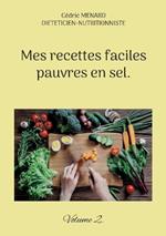 Mes recettes faciles pauvres en sel.: Volume 2.