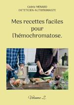 Mes recettes faciles pour l'hémochromatose.: Volume 2.