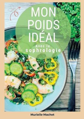 Mon poids idéal avec la sophrologie - Murielle Machet - cover