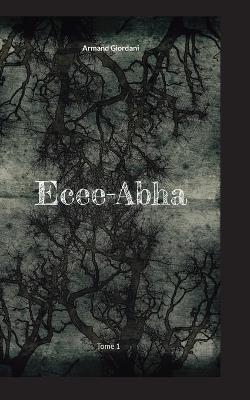 Ecee-Abha: Tome 1 - Armand Giordani - cover