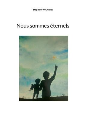 Nous sommes éternels - Stéphane Martins - cover