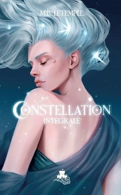 Constellation: Intégrale - M B Letemple - cover