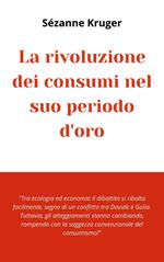 La rivoluzione dei consumi nel suo periodo d'oro