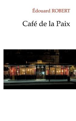 Café de la Paix - Edouard Robert - cover
