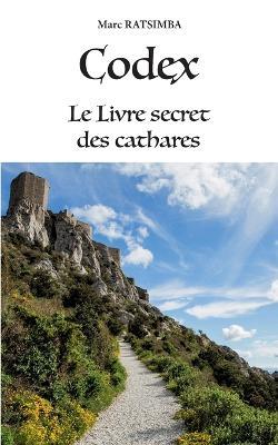 Codex: Le Livre secret des cathares - Marc Ratsimba - cover