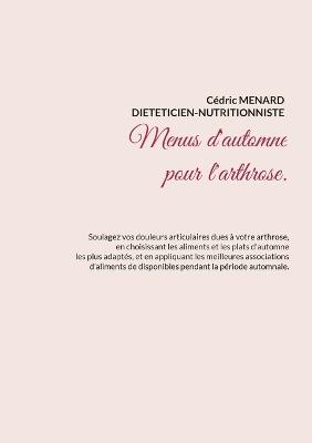 Menus d'automne pour l'arthrose. - Cédric Menard - cover