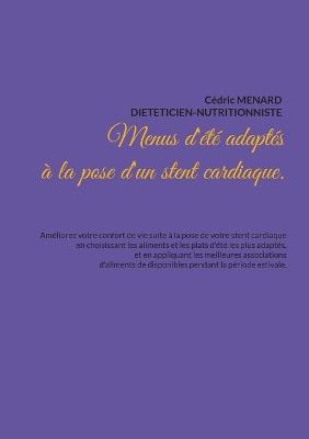 Menus d'été adaptés à la pose d'un stent cardiaque. - Cédric Menard - cover