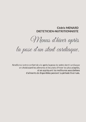Menus d'hiver adaptés à la pose d'un stent cardiaque. - Cédric Menard - cover