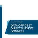 Data Office et Directeurs des Données: Le Guide définitif
