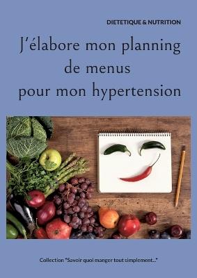 J'élabore mon planning de menus pour mon hypertension. - Cédric Menard - cover
