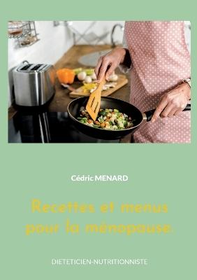 Recettes et menus pour la ménopause.: Volume 2. - Cédric Menard - cover