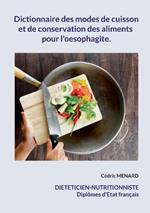 Dictionnaire des modes de cuisson et de conservation des aliments pour l'oesophagite.