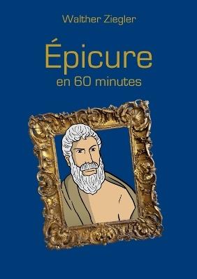 Épicure en 60 minutes - Walther Ziegler - cover