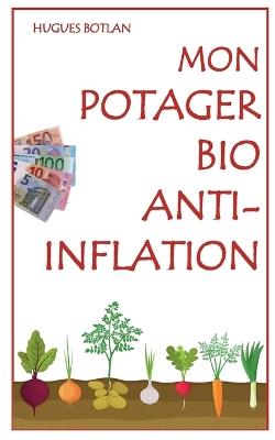 Mon Potager Bio Anti-Inflation - Hugues Botlan - cover