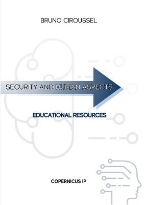 Security and human aspects: Educational resources - Bruno Ciroussel - cover