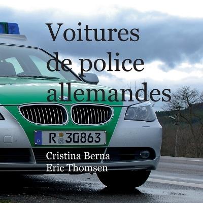 Voitures de police allemandes - Cristina Berna,Eric Thomsen - cover