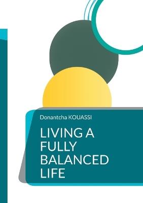 Living a fully balanced life - Donantcha Kouassi - cover