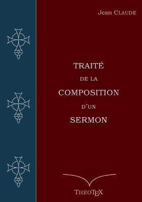 Traité de la Composition d'un Sermon - Jean Claude - cover