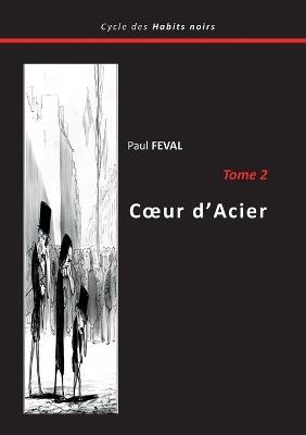 Coeur d'Acier: Tome 2 - Paul Feval - cover