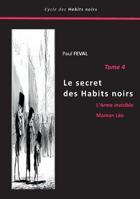 Le secret des Habits noirs: Tome 4 - Paul Féval - cover