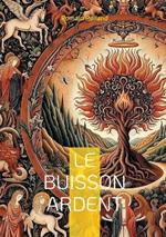 Le Buisson ardent: L'odyssée intérieure d'un artiste en quête de sens - Une exploration poignante de la création et de l'engagement