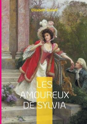 Les Amoureux de Sylvia: Une exploration poignante de l'amour et du destin dans l'Angleterre victorienne par Elizabeth Gaskell - Elizabeth Gaskell - cover