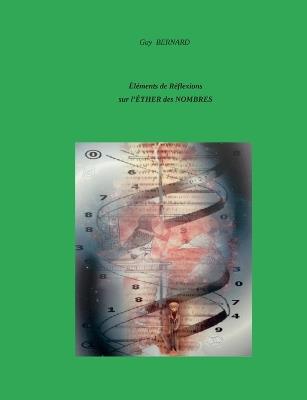 Eléments de Réflexions sur l'Ether des Nombres - Guy Bernard - cover