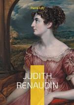 Judith Renaudin: Une fresque théâtrale passionnante sur l'amour et la foi dans la France du XVIIe siècle - le drame protestant de Pierre Loti