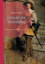 Cyrano de Bergerac: l'épopée romantique du plus célèbre des cadets de Gascogne, une ode à l'amour, à l'honneur et à la poésie