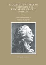 Esquisse d'un tableau historique des progrès de l'esprit humain: Analyse des avancées de la pensée et des réformes sociales à travers les âges