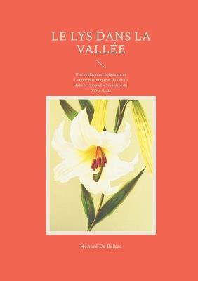 Le Lys dans la vallée: Une exploration poignante de l'amour platonique et du devoir dans la campagne française du XIXe siècle - Honoré de Balzac - cover