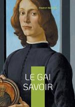 Le Gai Savoir: Odyssée philosophique joyeuse