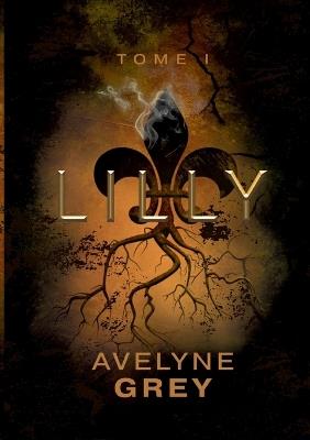Lilly: Indestructible - Avelyne Grey - cover