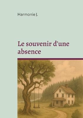 Le souvenir d'une absence - Harmonie J - cover