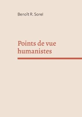 Points de vue humanistes: Manuel d'humanisme pour le 21e siècle TOME II - Benoît R Sorel - cover