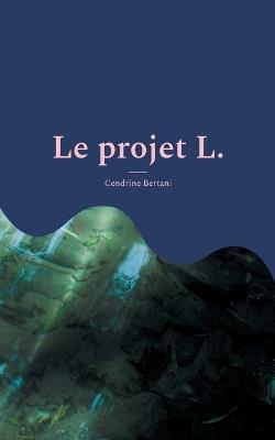 Le projet L.: Rive noire - Cendrine Bertani - cover