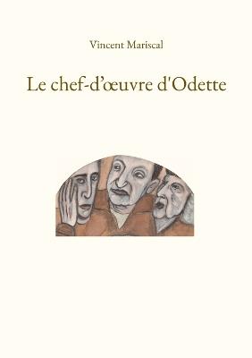 Le chef-d'oeuvre d'Odette - Vincent Mariscal - cover